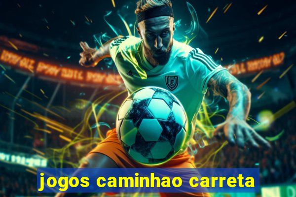 jogos caminhao carreta